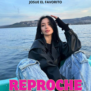 Reproche by josue el favorito