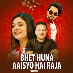 Meksam Khati - Bhet Huna Aaisyo Hai Raja (feat. Samikshya Adhikari)
