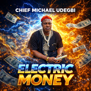 Chief Michael Udegbi - Electric Money
