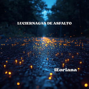 LUCIERNAGAS DE ASFALTO by Leoriana