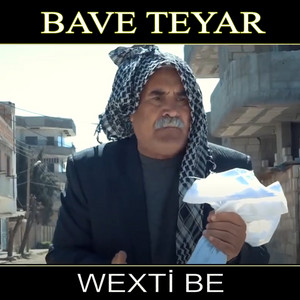 Bave Teyar - Wexti Be