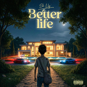 Better Life by Sk Lly