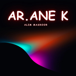 Alim Masroor - Ar.ane K