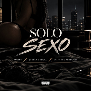 Solo Sexo by Pacini, Jhoser Guerra, Emmy The Producer