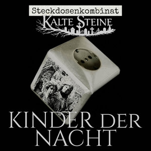 Kinder der Nacht - Steckdosenkombinat Version by Kalte Steine, Steckdosenkombinat