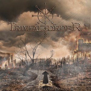 When Life Becomes a War by Trivial Order