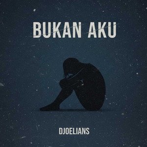Bukan Aku by Djoelians, Adzoell