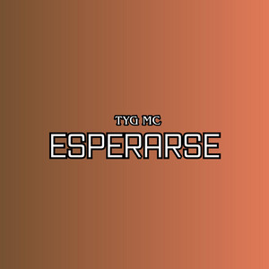 ESPERARSE by TYG MC
