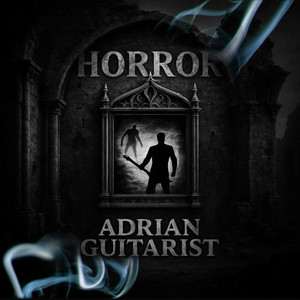 Adrian Guitarist - Horror