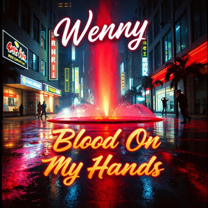 Blood on my hands by Wenny