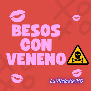 Besos con Veneno by La Melodia XD