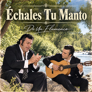 Échales Tu Manto by De Un Flamenco