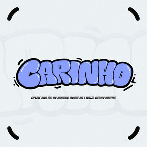 Carinho by Explode Nova Era, Gustavo Martins, Nanzinho, ELGABRI MC, Yudizi