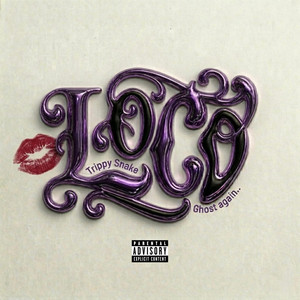 Loco by Ghost again.., Trippy Snake