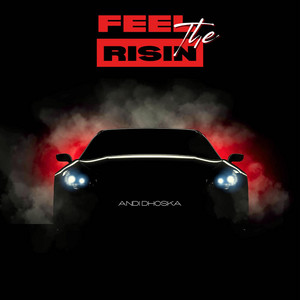 Feel The Risin by Andy Dhoska