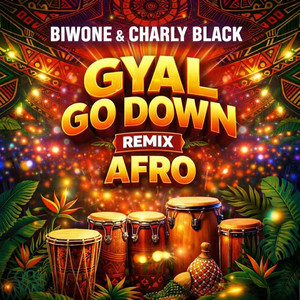 Gyal Go Down (Afro Remix) by Charly Black, BiwOne, Liatecy