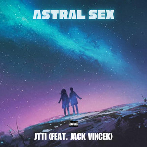 Astral Sex – Musik und Lyrics von Jtti, Judivine | Spotify