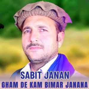 Sabit janan - Gham De Kam Bimar Janana
