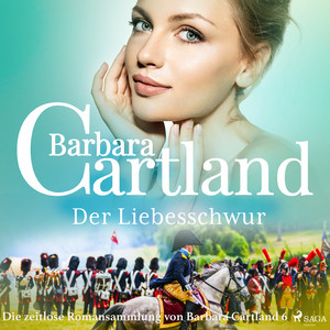 Der Liebesschwur (Die zeitlose Romansammlung von Barbara Cartland 6) Audiobook