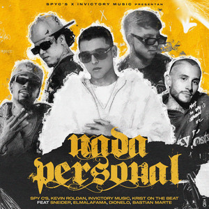 Nada Personal by Spy C's, KEVIN ROLDAN, Invictory Music, Krist on the Beat, Sneider, ElMalaFama, Dionelo, Bastian Marte