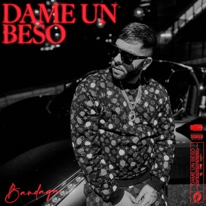 DAME UN BESO by Bandaga, Big Papa313