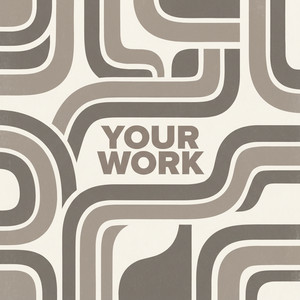 Your Work by Patel & Cross