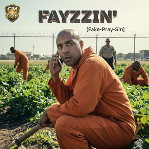 Fayzzin' [Fake-Pray-Sin] by George Maynard & Freedom of Prayz