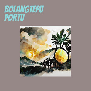 BOLANGTEPU PORTU - Remastered 2024