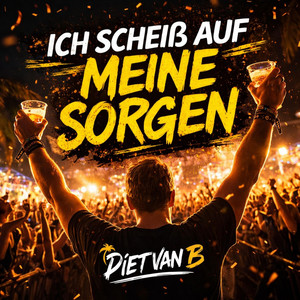 Ich scheiß auf meine Sorgen by Piet van B