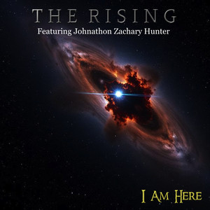 I Am Here by The Rising, Johnathon Zachary Hunter