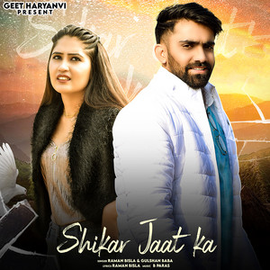 Shikar Jaat Ka by Raman Bisla, feat. Gulshan Baba