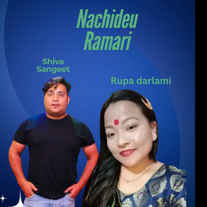 Shiva Sangeet & Rupa Darlami - Nachideu Ramari
