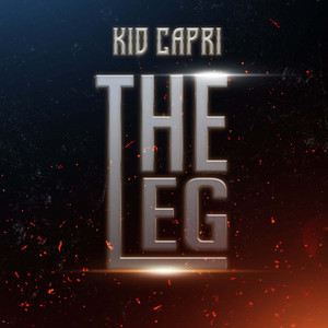 The Leg by Kid Capri