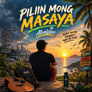 Piliin mong masaya by AlonVibes