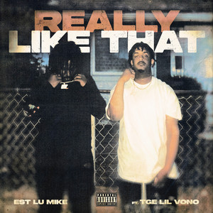 Really Like That by EST Lu Mike, TGE Lil Vono