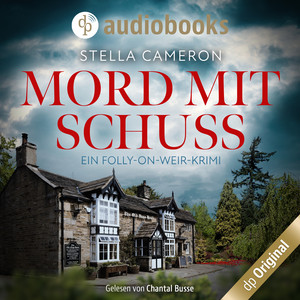 Mord mit Schuss [Ein Folly-on-Weir-Krimi, Band 1 (Ungekürzt)]