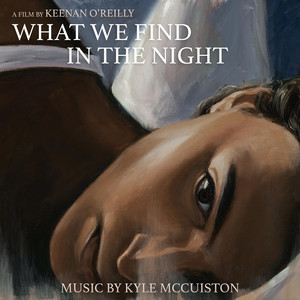 What We Find In The Night (Original Motion Picture Soundtrack)