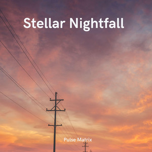 Stellar Nightfall by Pulse Matrix