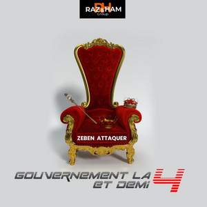 Zeben Attaquer - Gouvernement la 4 et demi