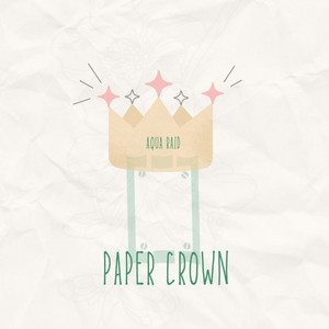 Paper Crown by Aqua Raid