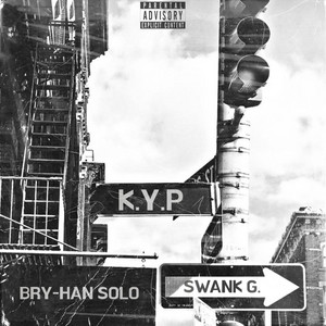 K.Y.P (Know Your Place) by Swank G., Bry-Han Solo, Drizzy Savage