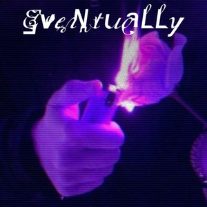 Eventually by SAM