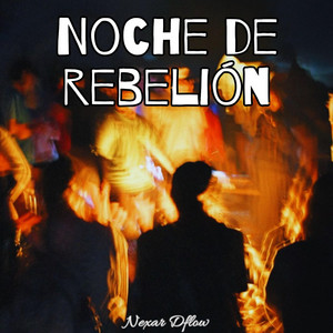 Noche de rebelión by Nexor Dflow