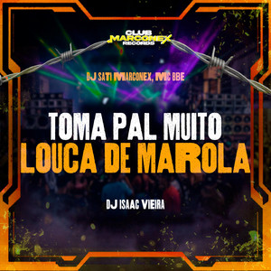 Toma Pal Muito Louca de Marola