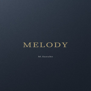 MELODY by M.Sasuke