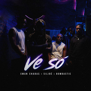 Vê Só (feat. Silibé & Bombastic)