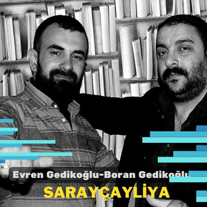 Boran Gedikoğlu - Sarayçayliya, Pt. 1 (feat. Evren Gedikoğlu)
