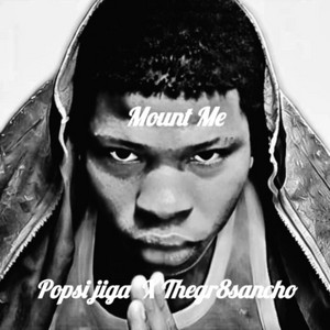Mount Me by Samuel Chukwudi Okafor, Popsi Jiga, Thegr8sancho