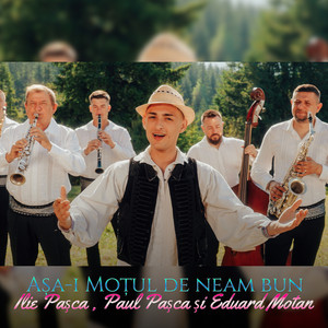 Ilie Pașca, Paul Pașca & Eduard Motan - Așa-i Moțul de neam bun