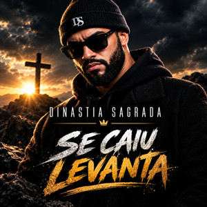Se caiu levanta by DINASTIA SAGRADA OFICIAL, JaxCaster, Kleber